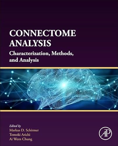 Connectome Analysis: Characterization, Methods, and Analysis von Academic Press